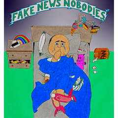 Collection image for: FAKE NEWS NOBODIES