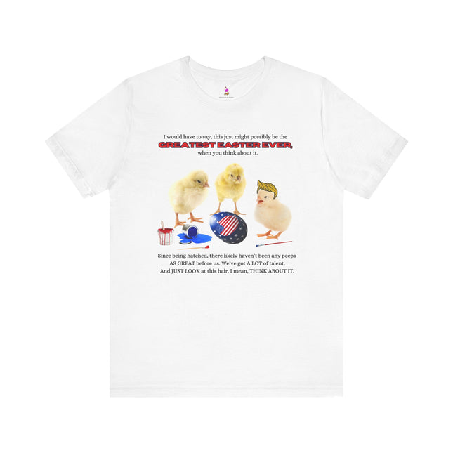GREATEST EASTER EVER T-Shirt - Funny Trump Peep Patriotic Holiday Tee