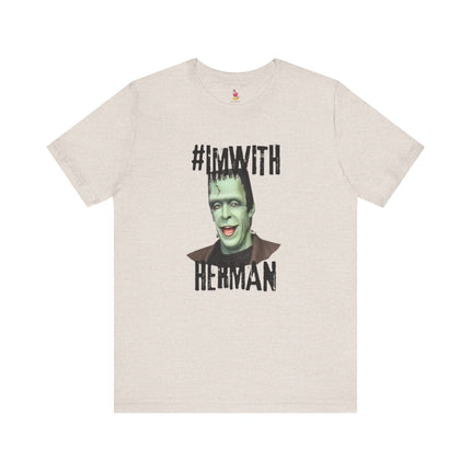 #I'M WITH HERMAN Funny Parody T-Shirt - Halloween Munsters Spoof Tee