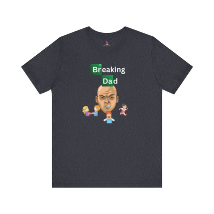 BREAKING DAD T-Shirt - Funny Breaking Bad Parody Father's Day Tee