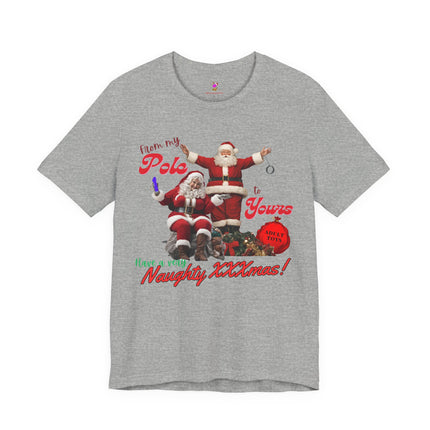 FROM MY POLE TO YOURS, HAVE A VERY NAUGHTY XXXMAS! Funny Bad Mr. and Mrs. Santa Claus T-Shirt