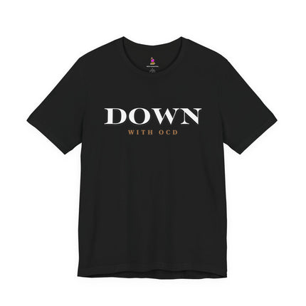 DOWN WITH OCD Funny Germaphobe T-Shirt - Obsessive Cleaning Humor Tee