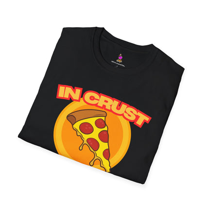IN CRUST I TRUST Pizza Lovers Tee