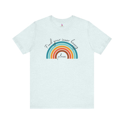 FIND YOUR INNER HAPPY PLACE T-Shirt - Inspirational Rainbow Positivity Tee