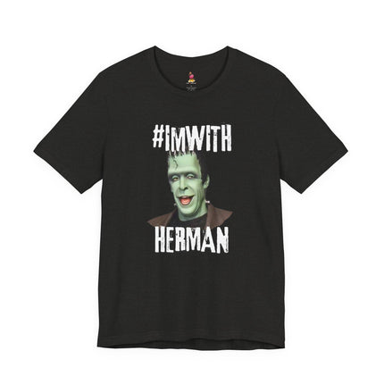 #I'M WITH HERMAN Funny Parody T-Shirt - Halloween Munsters Spoof Tee