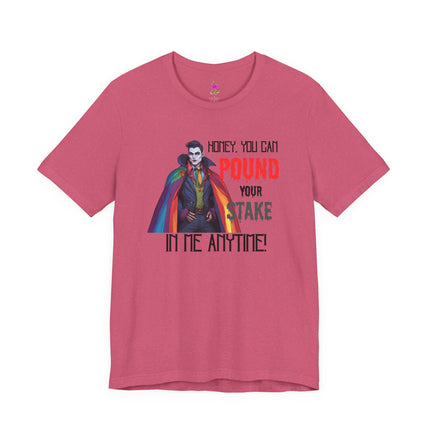 POUND YOUR STAKE IN ME ANYTIME! T-Shirt - Funny LGBTQ Vampire Pride Tee
