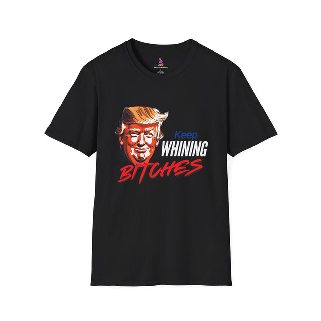 KEEP WHINING BITCHES Trump 45/47 MAGA Unisex T-Shirt