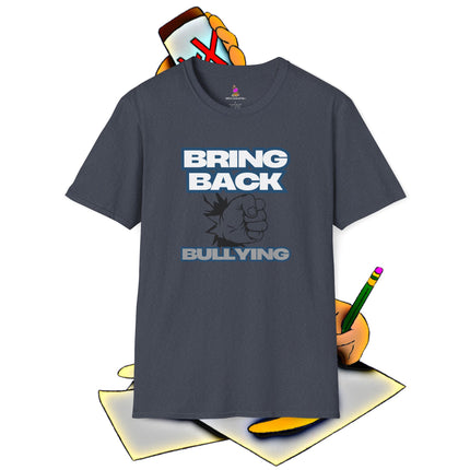 BRING BACK BULLYING