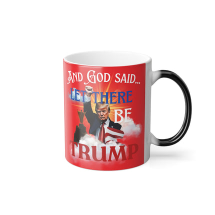 AND GOD SAID, LET THERE BE TRUMP Coffee Mug