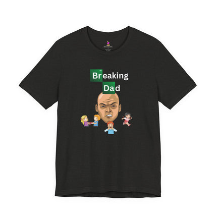 BREAKING DAD T-Shirt - Funny Breaking Bad Parody Father's Day Tee