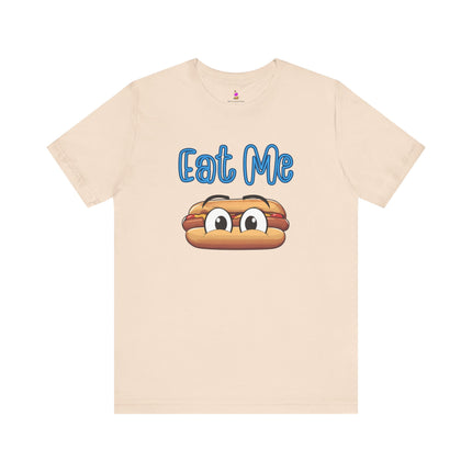 EAT ME T-Shirt - Funny Edgy Hot Dog Foodie Humor Tee