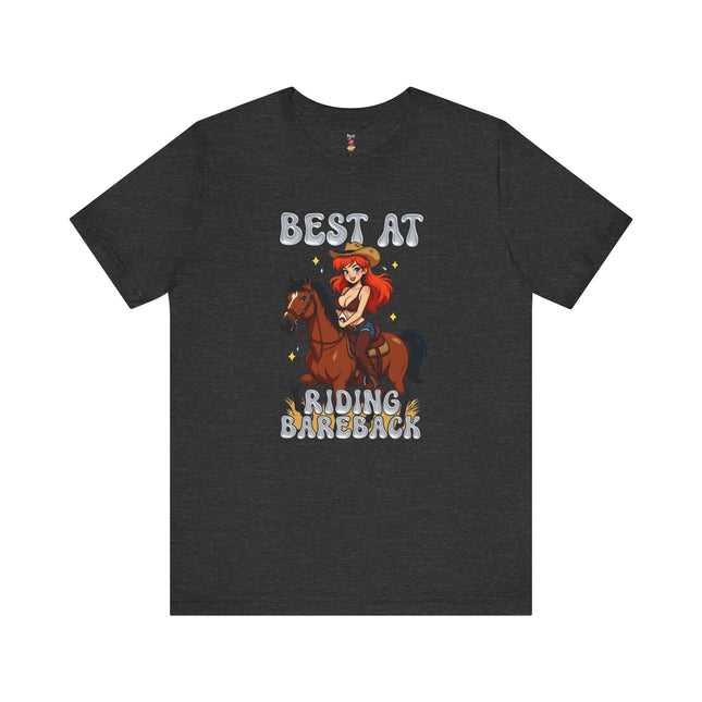 BEST AT RIDING BAREBACK T-Shirt Provocative Seductive Sexy Cartoon Tee