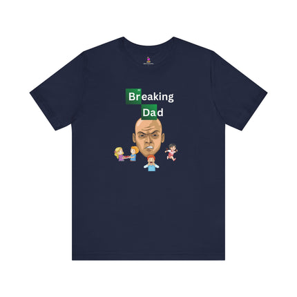 BREAKING DAD T-Shirt - Funny Breaking Bad Parody Father's Day Tee