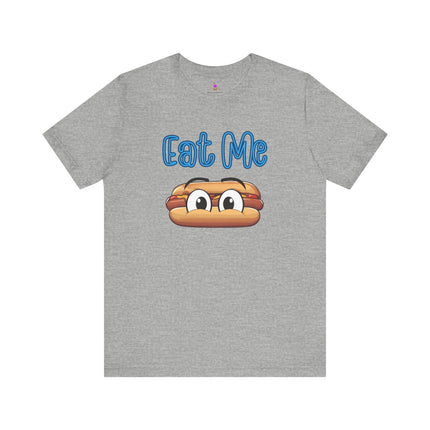 EAT ME T-Shirt - Funny Edgy Hot Dog Foodie Humor Tee