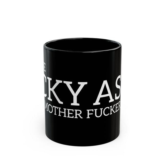 ONE COCKY ASSED MOTHER F***** Egotisitical Coffee Mug