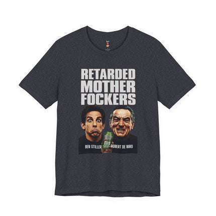 RETARDED MOTHER FOCKERS Hilarious Know Nothing Loser Celebrity T-Shirt