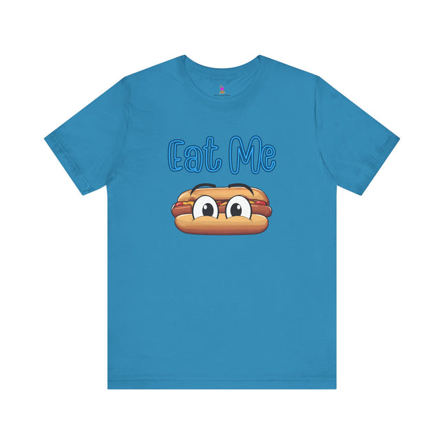 EAT ME T-Shirt - Funny Edgy Hot Dog Foodie Humor Tee