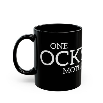 ONE COCKY ASSED MOTHER F***** Egotisitical Coffee Mug