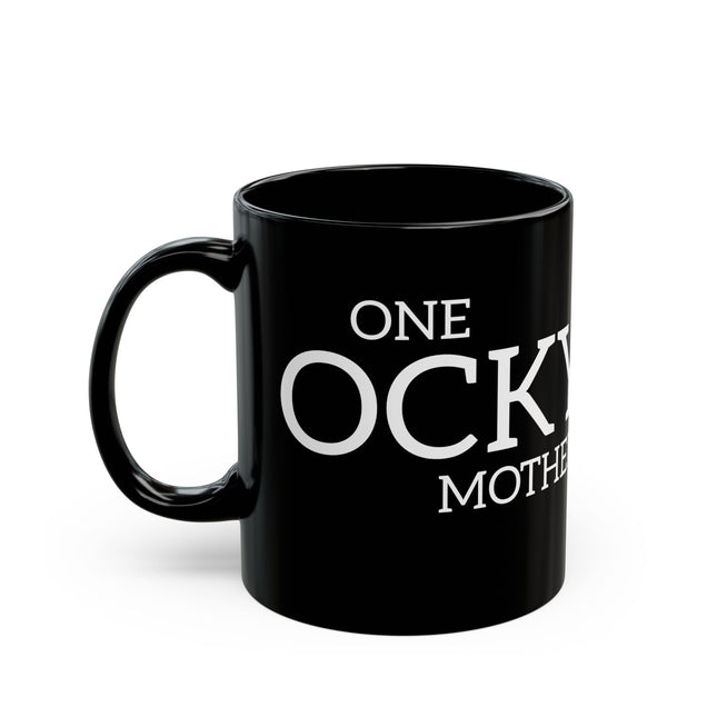 ONE COCKY ASSED MOTHER F***** Egotisitical Coffee Mug