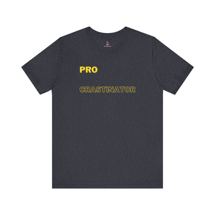 PRO CRASTINATOR T-Shirt - Funny Procrastination Humor Tee
