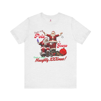 FROM MY POLE TO YOURS, HAVE A VERY NAUGHTY XXXMAS! Funny Bad Mr. and Mrs. Santa Claus T-Shirt