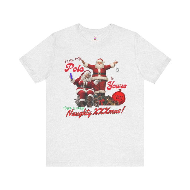 FROM MY POLE TO YOURS, HAVE A VERY NAUGHTY XXXMAS! Funny Bad Mr. and Mrs. Santa Claus T-Shirt
