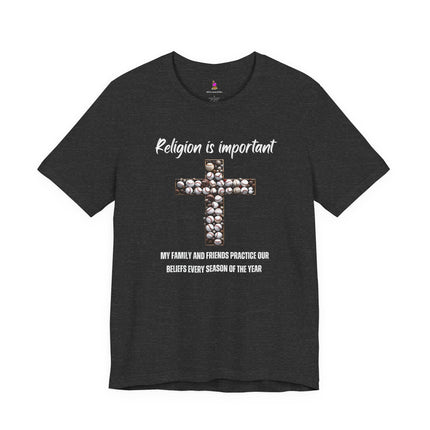 RELIGION IS IMPORTANT T-Shirt - Funny Sports Fanatic Life Tee