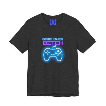 GAME OVER BITCH Video Gamer T-Shirt - Funny Gaming Trash Talk Tee