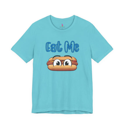 EAT ME T-Shirt - Funny Edgy Hot Dog Foodie Humor Tee