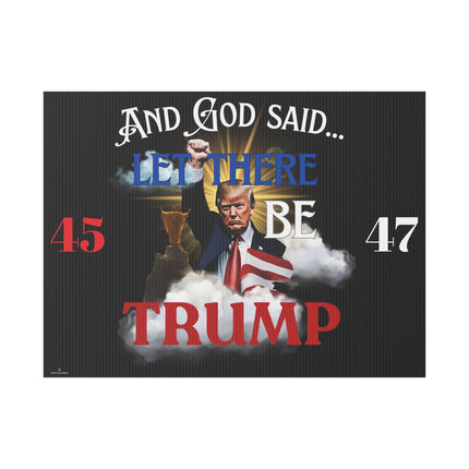 AND GOD SAID, LET THERE BE TRUMP Conservative Christian President Yard Sign