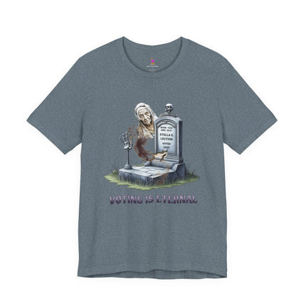 VOTING IS ETERNAL 2020 Political Humor T-Shirt - Funny Election Satire Tee