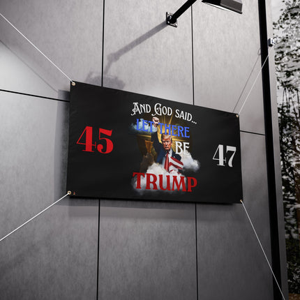 AND GOD SAID...LET THERE BE TRUMP Patriotic Vinyl Banner