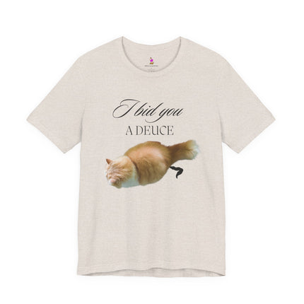 I BID YOU A DEUCE T-Shirt - Funny Cat Lover People Hater Tee