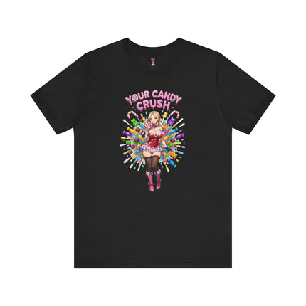 YOUR CANDY CRUSH T-Shirt Provocative Seductive Sexy Cartoon Tee