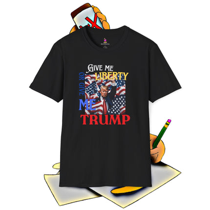 GIVE ME LIBERTY OR GIVE ME TRUMP President Donald Trump T-Shirt - Republican Voter Election Gift Tee