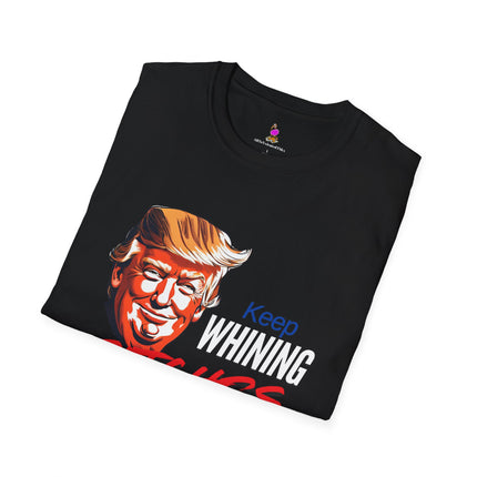 KEEP WHINING BITCHES Trump 45/47 MAGA Unisex T-Shirt