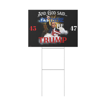 AND GOD SAID, LET THERE BE TRUMP Conservative Christian President Yard Sign