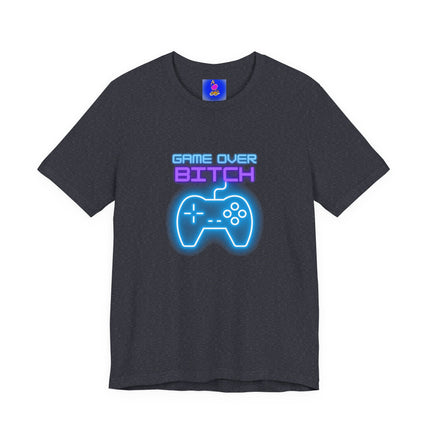 GAME OVER BITCH Video Gamer T-Shirt - Funny Gaming Trash Talk Tee
