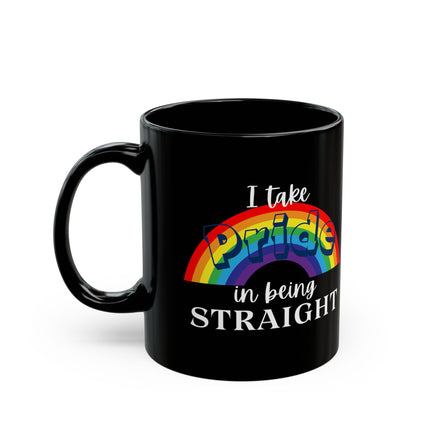 Funny Pride Coffee Mug, Proud Cup, Heterosexual Male or Female Mug, Humorous Not Gay Ceramic Black Coffee Cup 11oz