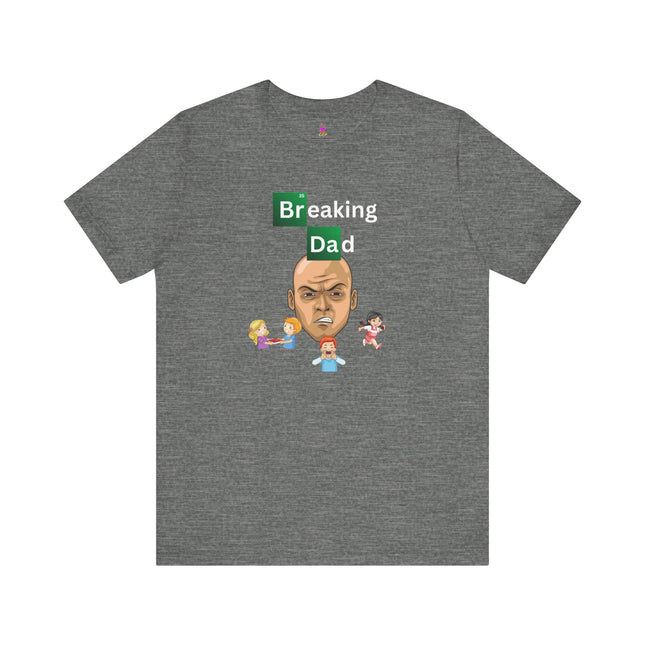 BREAKING DAD T-Shirt - Funny Breaking Bad Parody Father's Day Tee
