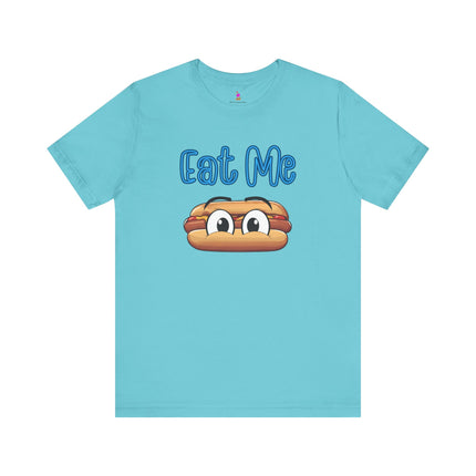 EAT ME T-Shirt - Funny Edgy Hot Dog Foodie Humor Tee