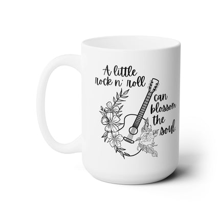 A Little Rock N' Roll Can Blossom The Soul Ceramic Coffee Mug 15oz