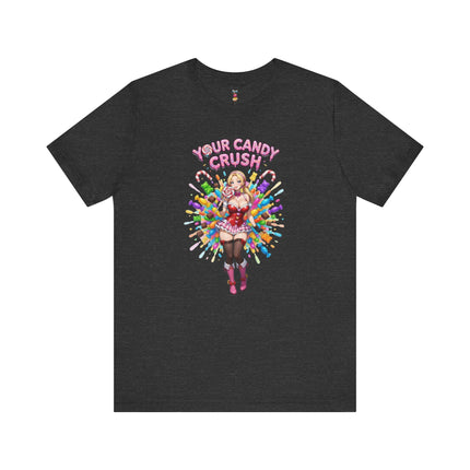 YOUR CANDY CRUSH T-Shirt Provocative Seductive Sexy Cartoon Tee