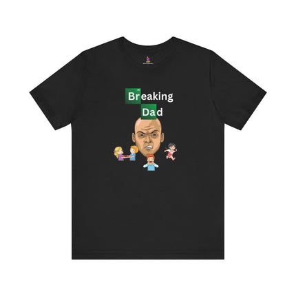 BREAKING DAD T-Shirt - Funny Breaking Bad Parody Father's Day Tee