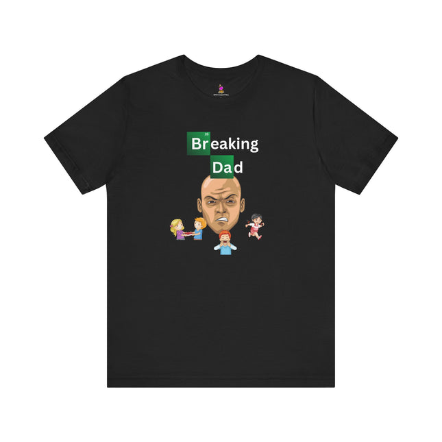 BREAKING DAD T-Shirt - Funny Breaking Bad Parody Father's Day Tee