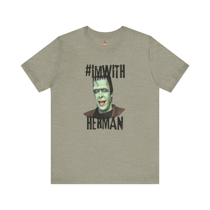 #I'M WITH HERMAN Funny Parody T-Shirt - Halloween Munsters Spoof Tee