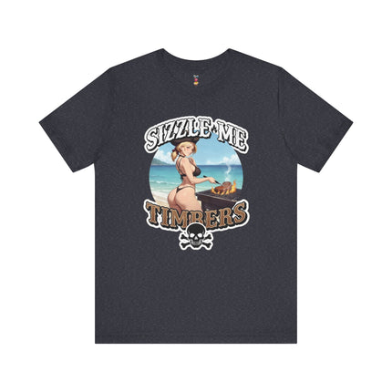 SIZZLE ME TIMBERS T-Shirt Provocative Seductive Sexy Cartoon Tee