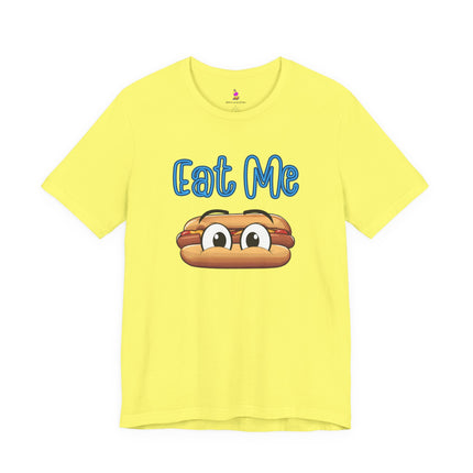 EAT ME T-Shirt - Funny Edgy Hot Dog Foodie Humor Tee