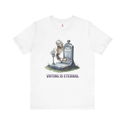 VOTING IS ETERNAL 2020 Political Humor T-Shirt - Funny Election Satire Tee