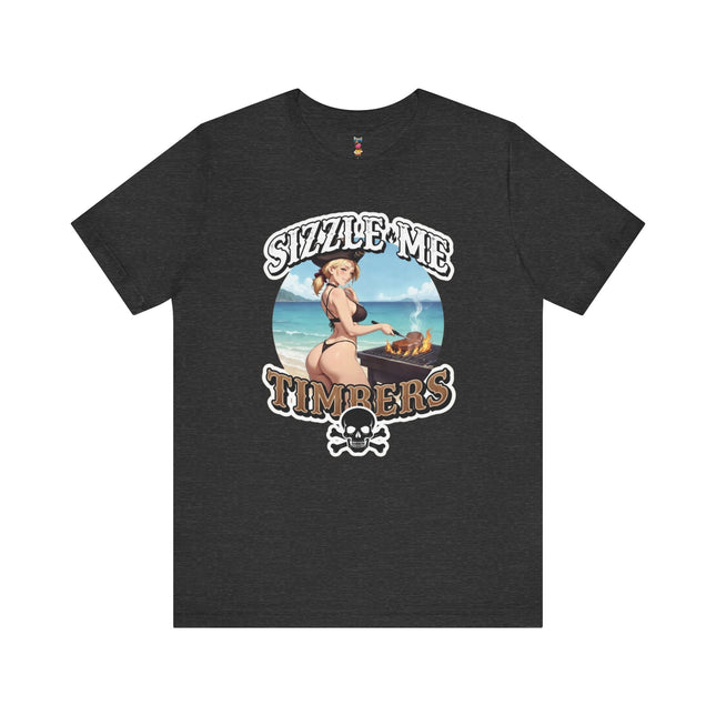 SIZZLE ME TIMBERS T-Shirt Provocative Seductive Sexy Cartoon Tee
